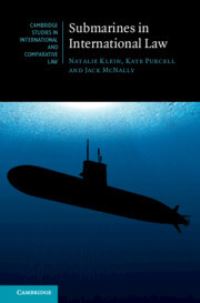 Book Cover for Submarines in International Law by Natalie Klein, Kate Purcell, Jack McNally