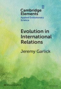 Book Cover for Evolution in International Relations by Jeremy Garlick