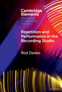 Book Cover for Repetition and Performance in the Recording Studio by Rod Davies
