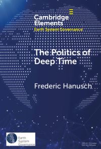 Book Cover for The Politics of Deep Time by Frederic Hanusch