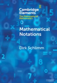 Book Cover for Mathematical Notations by Dirk Schlimm