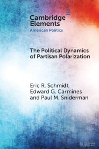 Book Cover for The Political Dynamics of Partisan Polarization by Eric R Schmidt, Edward G Carmines, Paul M Sniderman