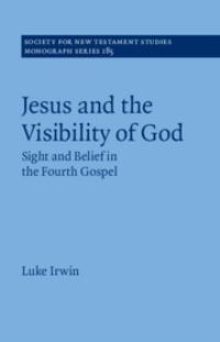 Book Cover for Jesus and the Visibility of God by Luke Irwin
