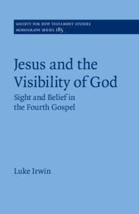 Book Cover for Jesus and the Visibility of God by Luke Irwin