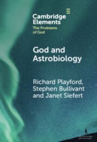 Book Cover for God and Astrobiology by Richard Playford, Stephen Sebastian Bullivant, Janet Siefert