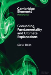 Book Cover for Grounding, Fundamentality and Ultimate Explanations by Ricki Bliss