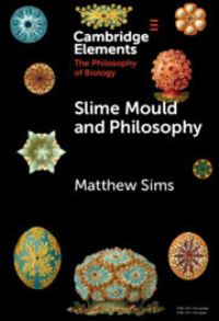 Book Cover for Slime Mould and Philosophy by Matthew Sims