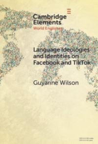 Book Cover for Language Ideologies and Identities on Facebook and TikTok by Guyanne Wilson