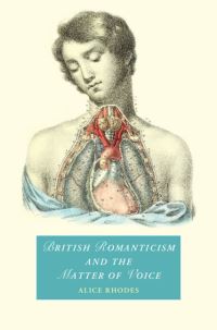 Book Cover for British Romanticism and the Matter of Voice by Alice Rhodes