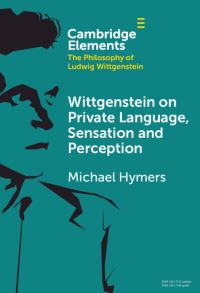 Book Cover for Wittgenstein on Private Language, Sensation and Perception by Michael Hymers