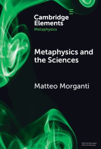 Book Cover for Metaphysics and the Sciences by Matteo Morganti