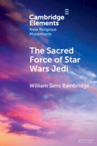 Book Cover for The Sacred Force of Star Wars Jedi by William Sims Bainbridge