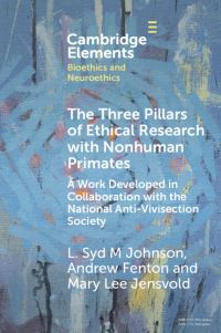 Book Cover for The Three Pillars of Ethical Research With Nonhuman Primates by L Syd M Johnson, Andrew Fenton, Mary Lee Abshire Jensvold