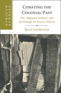 Book Cover for Curating the Colonial Past by Riley Linebaugh