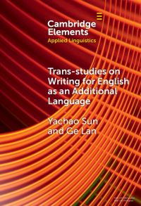 Book Cover for Trans-Studies on Writing for English as an Additional Language by Yachao Sun, Ge Lan, Jeroen Gevers