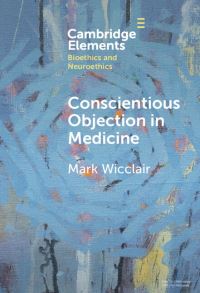 Book Cover for Conscientious Objection in Medicine by Mark R Wicclair