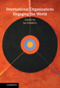 Book Cover for International Organizations Engaging the World by Jan Klabbers