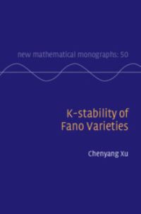 Book Cover for K-Stability of Fano Varieties by Chenyang Xu