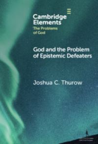 Book Cover for God and the Problem of Epistemic Defeaters by Joshua C Thurow