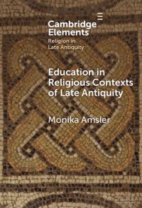Book Cover for Education in Religious Contexts of Late Antiquity by Monika Amsler