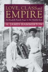 Book Cover for Love, Class and Empire by A James Hammerton