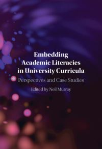 Book Cover for Embedding Academic Literacies in University Curricula by Neil Murray
