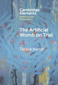 Book Cover for The Artificial Womb on Trial by Teresa Baron