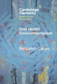 Book Cover for One Health Environmentalism by Benjamin Capps