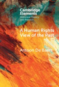 Book Cover for A Human Rights View of the Past by Antoon De Baets