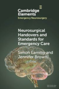 Book Cover for Neurosurgical Handovers and Standards for Emergency Care by Simon Lammy, Jennifer Brown