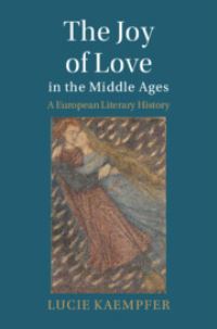 Book Cover for The Joy of Love in the Middle Ages by Lucie Kaempfer
