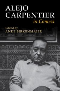 Book Cover for Alejo Carpentier in Context by Anke Birkenmaier