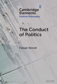 Book Cover for The Conduct of Politics by Fabian Wendt