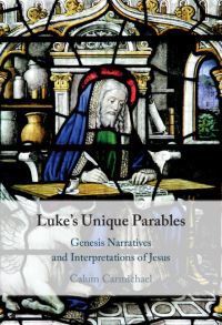 Book Cover for Luke's Unique Parables by Calum M Carmichael
