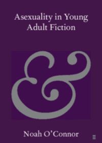Book Cover for Asexuality in Young Adult Fiction by Noah OConnor