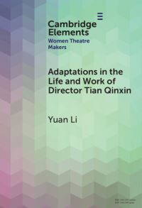 Book Cover for Adaptations in the Life and Work of Director Tian Qinxin by Yuan Li