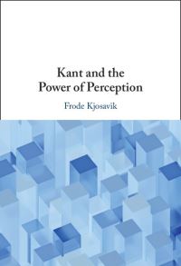 Book Cover for Kant and the Power of Perception by Frode Kjosavik