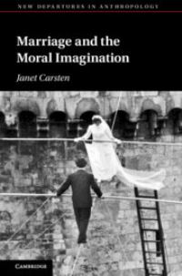 Book Cover for Marriage and the Moral Imagination by Janet Carsten