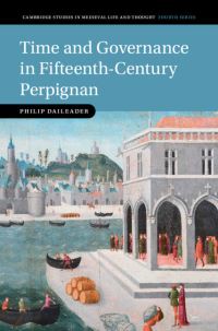 Book Cover for Time and Governance in Fifteenth-Century Perpignan by Philip Daileader