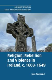 Book Cover for Religion, Rebellion and Violence in Ireland, C. 1603-1649 by Joan Redmond