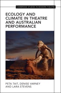 Book Cover for Ecology and Climate in Theatre and Australian Performance by Peta Tait, Denise Varney, Lara Stevens