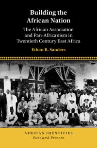 Book Cover for Building the African Nation by Ethan R Sanders