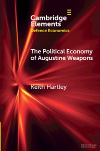 Book Cover for The Political Economy of Augustine Weapons by Keith Hartley