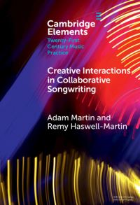 Book Cover for Creative Interactions in Collaborative Songwriting by Adam Martin, Remy Martin