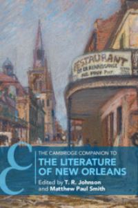 Book Cover for The Cambridge Companion to the Literature of New Orleans by T R Johnson, Matthew Paul Smith