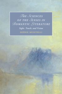 Book Cover for The Sciences of the Senses in Romantic Literature by Sophie LanielMusitelli