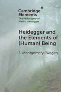 Book Cover for Heidegger and the Elements of (Human) Being by S Montgomery Ewegen