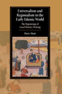 Book Cover for Universalism and Regionalism in the Early Islamic World by T H R Munt