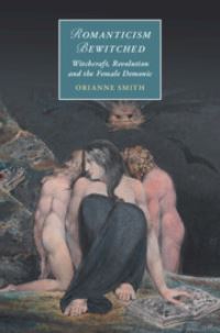 Book Cover for Romanticism Bewitched by Orianne Smith
