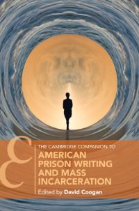 Book Cover for The Cambridge Companion to American Prison Writing and Mass Incarceration by David Coogan